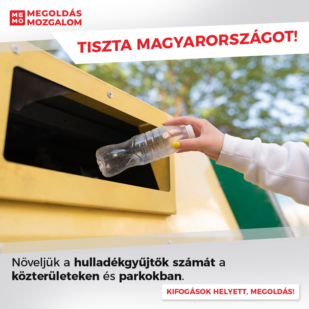 Tiszta Magyarországot! Növeljük a hulladékgyűjtők számát a közterületeken és parkokban.