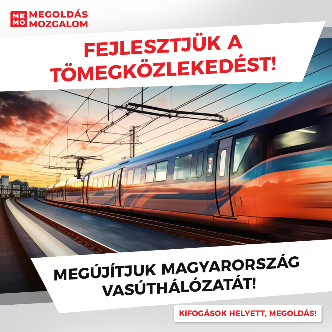 Fejlesztjük a tömegközlekedést! Megújítjuk Magyarország vasúthálózatát!